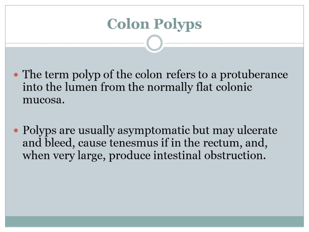 Colon Polyps The term polyp of the colon refers to a protuberance into the